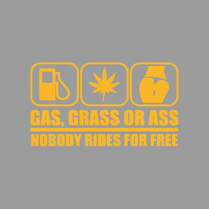 GAS,GRASS OR ASS NOBODY RIDES FOR FREE creative&funny stickers for cartoon fans&lover,high quality for car trucks motorcycles