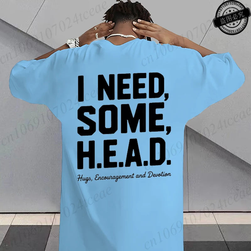 I Need Some H.E.A.D. Print Shirt for Women Men Graphic Tee Short Sleeve Stylish Fashion Design T-Shirts Casual Daily Streetwear