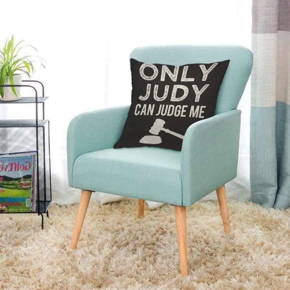 Funny Legal Quote Pillow Cover, Only Judy Can Judge Me Cushion Case, Gavel Print Home Decor, Novelty Gift