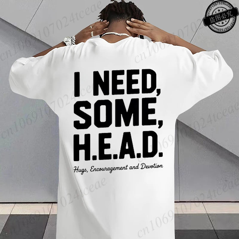 I Need Some H.E.A.D. Print Shirt for Women Men Graphic Tee Short Sleeve Stylish Fashion Design T-Shirts Casual Daily Streetwear