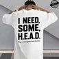 I Need Some H.E.A.D. Print Shirt for Women Men Graphic Tee Short Sleeve Stylish Fashion Design T-Shirts Casual Daily Streetwear