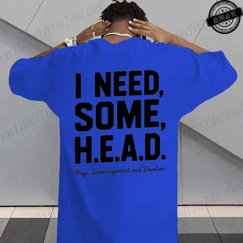 I Need Some H.E.A.D. Print Shirt for Women Men Graphic Tee Short Sleeve Stylish Fashion Design T-Shirts Casual Daily Streetwear