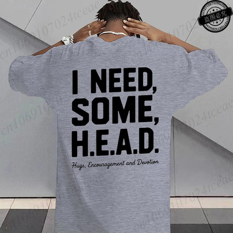 I Need Some H.E.A.D. Print Shirt for Women Men Graphic Tee Short Sleeve Stylish Fashion Design T-Shirts Casual Daily Streetwear