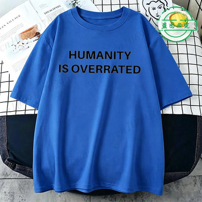 Humanity Is Overrated T-Shirt for Men Short Sleeve Male Shirt T Shirt Funny Letters Clothing New Fashion Summer Tops & Tees Gift