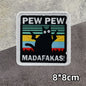 PEW PEW Madafakas Gun Tactical Morale Badge Patch Black Cat It's Fine Armband Fabric Patches Funny Hook & Loop  Backpack Emblems