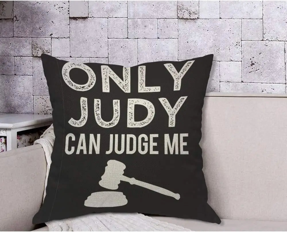 Funny Legal Quote Pillow Cover, Only Judy Can Judge Me Cushion Case, Gavel Print Home Decor, Novelty Gift