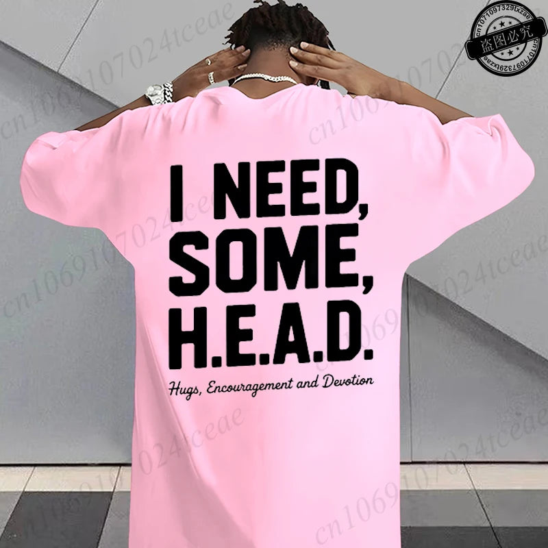 I Need Some H.E.A.D. Print Shirt for Women Men Graphic Tee Short Sleeve Stylish Fashion Design T-Shirts Casual Daily Streetwear