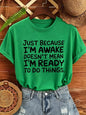 Women T‑Shirt Just Because I'm Awake Doesn't Mean I'm Ready To Do Things Funny Letter Print Tees Casual Loose Humor Graphic Tops