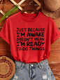 Women T‑Shirt Just Because I'm Awake Doesn't Mean I'm Ready To Do Things Funny Letter Print Tees Casual Loose Humor Graphic Tops