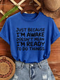 Women T‑Shirt Just Because I'm Awake Doesn't Mean I'm Ready To Do Things Funny Letter Print Tees Casual Loose Humor Graphic Tops