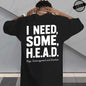I Need Some H.E.A.D. Print Shirt for Women Men Graphic Tee Short Sleeve Stylish Fashion Design T-Shirts Casual Daily Streetwear