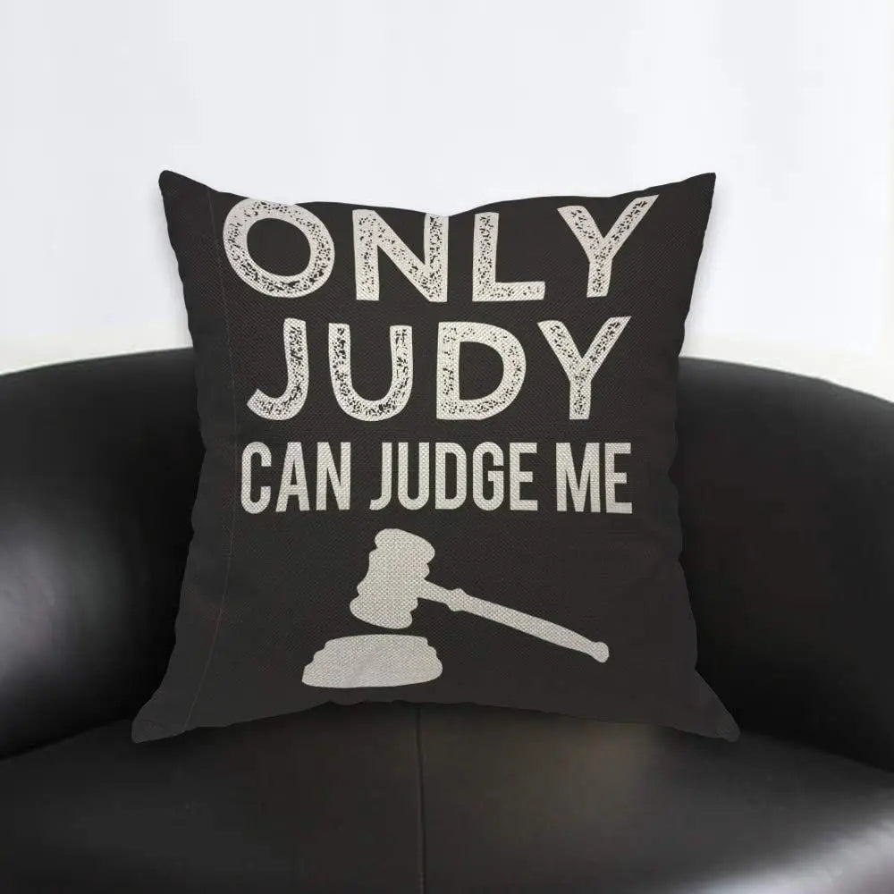 Funny Legal Quote Pillow Cover, Only Judy Can Judge Me Cushion Case, Gavel Print Home Decor, Novelty Gift