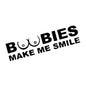 BOOBIES Make Me Smile Car Sticker Auto Body Bumper Windows Motorcycle Laptop Walls Vinyl Film Funny Decal Car Tuning Accessories