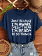 Women T‑Shirt Just Because I'm Awake Doesn't Mean I'm Ready To Do Things Funny Letter Print Tees Casual Loose Humor Graphic Tops