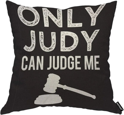 Funny Legal Quote Pillow Cover, Only Judy Can Judge Me Cushion Case, Gavel Print Home Decor, Novelty Gift