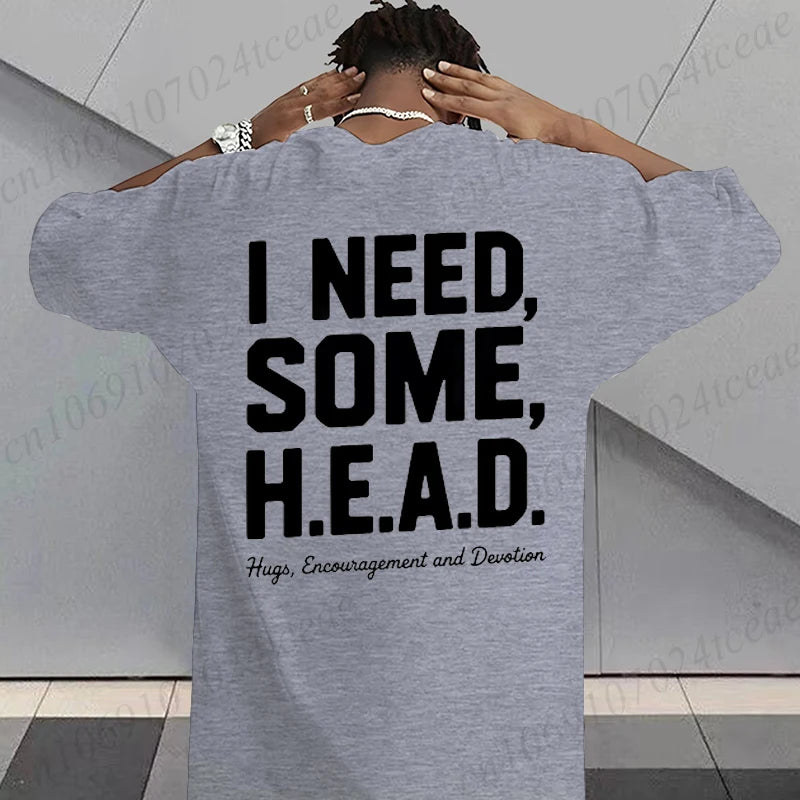 I Need Some H.E.A.D. Print Shirt for Women Men Graphic Tee Short Sleeve Stylish Fashion Design T-Shirts Casual Daily Streetwear