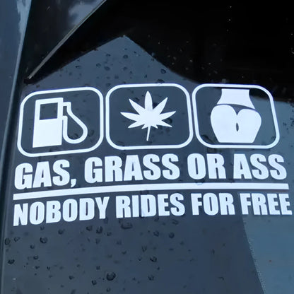 GAS,GRASS OR ASS NOBODY RIDES FOR FREE creative&funny stickers for cartoon fans&lover,high quality for car trucks motorcycles