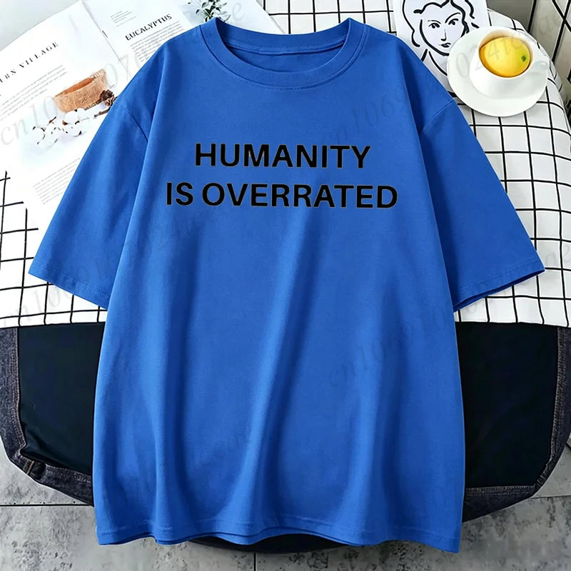 Humanity Is Overrated T-Shirt for Men Short Sleeve Male Shirt T Shirt Funny Letters Clothing New Fashion Summer Tops & Tees Gift