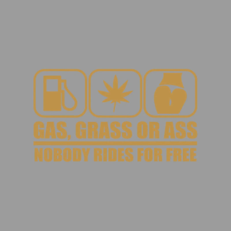 GAS,GRASS OR ASS NOBODY RIDES FOR FREE creative&funny stickers for cartoon fans&lover,high quality for car trucks motorcycles