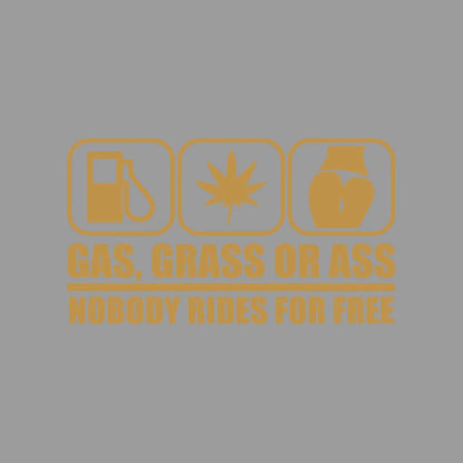 GAS,GRASS OR ASS NOBODY RIDES FOR FREE creative&funny stickers for cartoon fans&lover,high quality for car trucks motorcycles