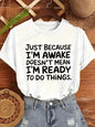 Women T‑Shirt Just Because I'm Awake Doesn't Mean I'm Ready To Do Things Funny Letter Print Tees Casual Loose Humor Graphic Tops