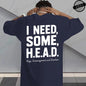 I Need Some H.E.A.D. Print Shirt for Women Men Graphic Tee Short Sleeve Stylish Fashion Design T-Shirts Casual Daily Streetwear