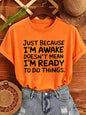 Women T‑Shirt Just Because I'm Awake Doesn't Mean I'm Ready To Do Things Funny Letter Print Tees Casual Loose Humor Graphic Tops