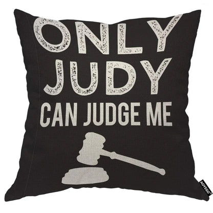 Funny Legal Quote Pillow Cover, Only Judy Can Judge Me Cushion Case, Gavel Print Home Decor, Novelty Gift
