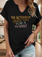 I'm Actually Quite Tall for A Hobbit Letter Print Women T Shirt Short Roll-up Sleeve V-Neck Summer Casual Top T-shirts for Women