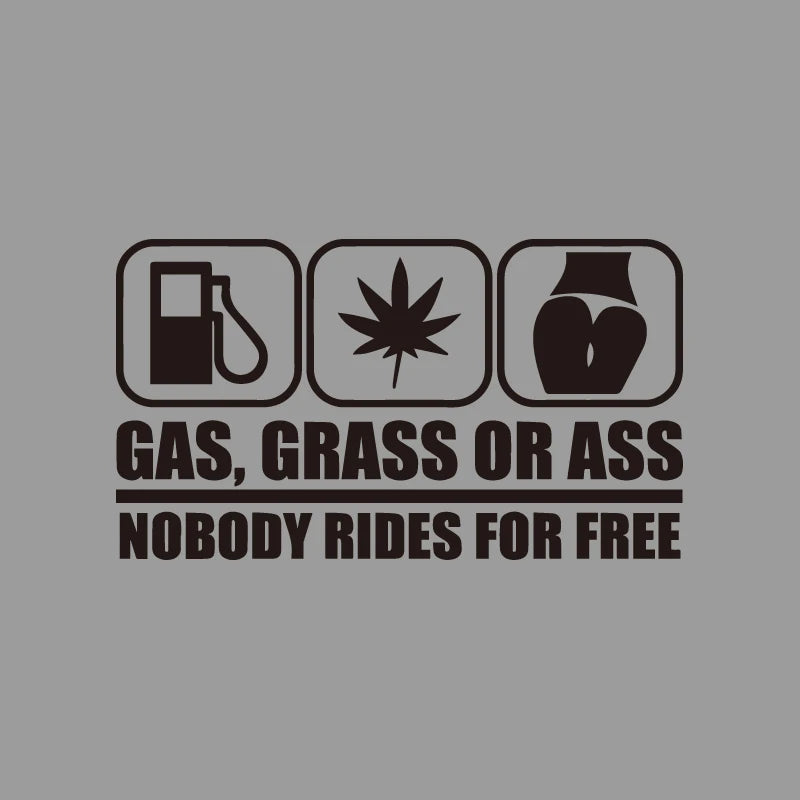 GAS,GRASS OR ASS NOBODY RIDES FOR FREE creative&funny stickers for cartoon fans&lover,high quality for car trucks motorcycles
