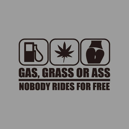 GAS,GRASS OR ASS NOBODY RIDES FOR FREE creative&funny stickers for cartoon fans&lover,high quality for car trucks motorcycles