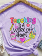 Teaching Is A Work Of Heart Women's Tee - Colorful Teacher Graphic, Casual Purple Top