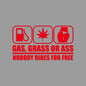 GAS,GRASS OR ASS NOBODY RIDES FOR FREE creative&funny stickers for cartoon fans&lover,high quality for car trucks motorcycles
