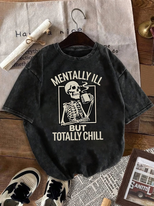 Unisex 100% Cotton Washed T-shirt  "Mentally Ill But Totally Chill" Skull Graphic T Shirt Vintage Washed Casual Skull Print Tee