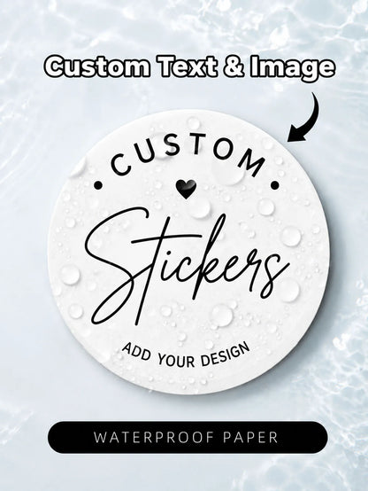 1/50/100PCS Custom Round Waterproof Stickers with Personalized Text & Images for Brand Logo, Product Packaging & Cans Labels